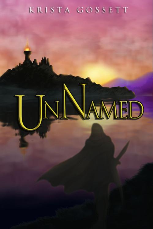 Cover of the book UnNamed by Krista Gossett, Krista Gossett