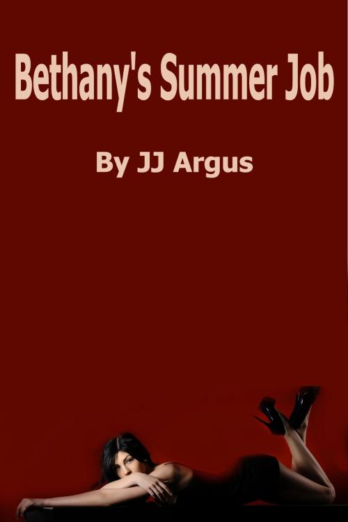Cover of the book Bethany's Summer Job by JJ Argus, JJ Argus