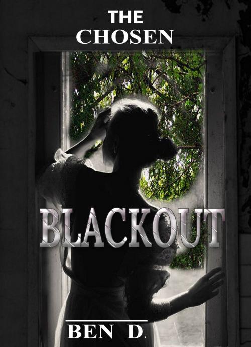 Cover of the book The Chosen: Blackout by Ben D, Ben D