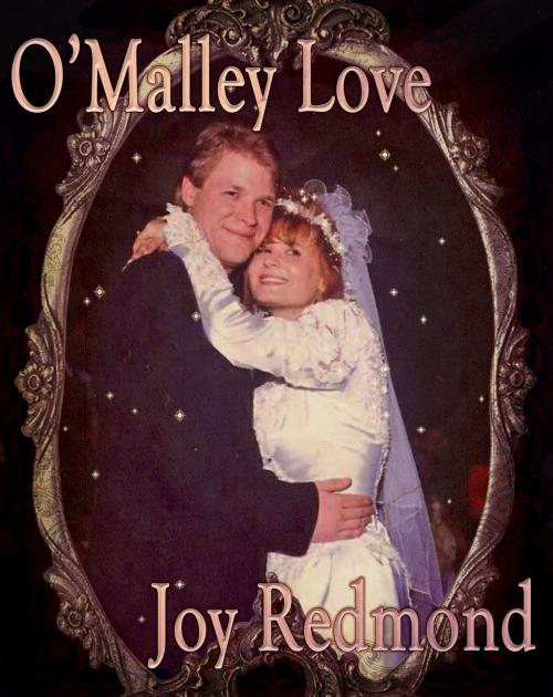 Cover of the book O'Malley Love by Joy Redmond, Joy Redmond