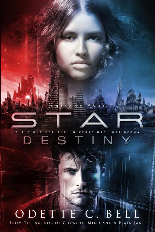 Cover of the book Star Destiny Episode Four by Odette C. Bell, Odette C. Bell