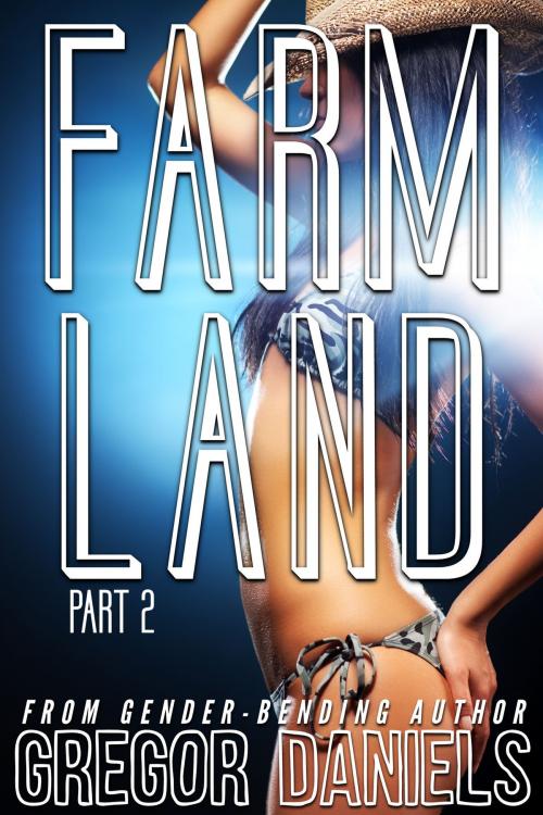 Cover of the book Farm Land Part 2 by Gregor Daniels, Gregor Daniels