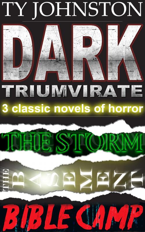Cover of the book Dark Triumvirate: 3 Complete Horror Novels by Ty Johnston, Ty Johnston