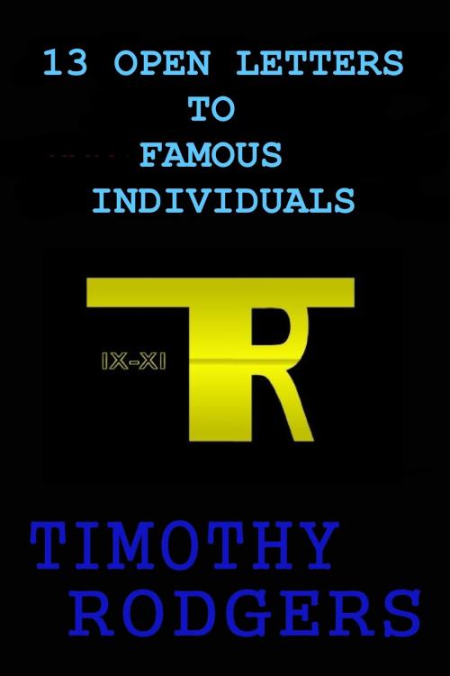 Cover of the book 13 Open Letters to Famous Individuals by Timothy Rodgers, Timothy Rodgers