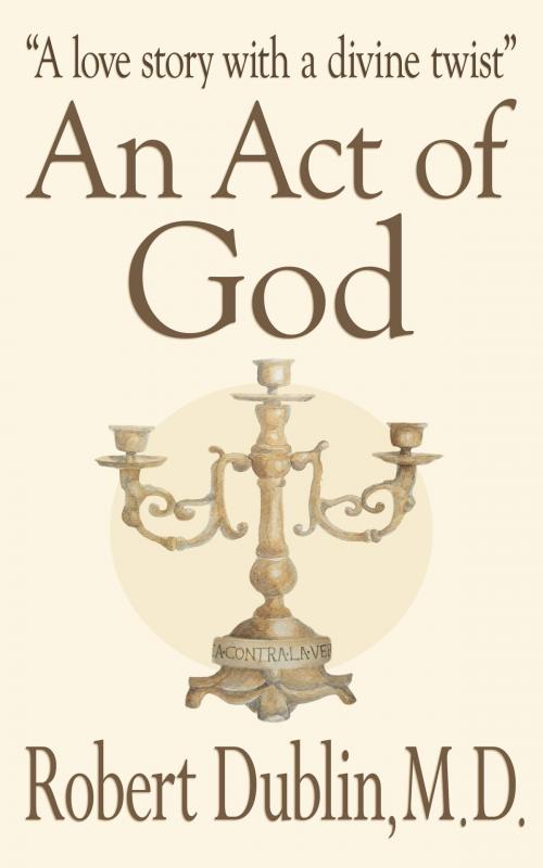 Cover of the book An Act of God by Robert Dublin, Robert Dublin