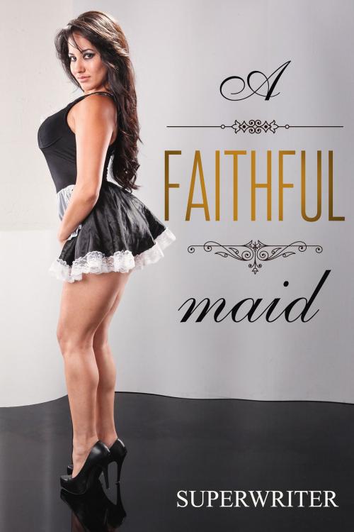 Cover of the book A Faithful Maid by SuperWriter, SuperWriter