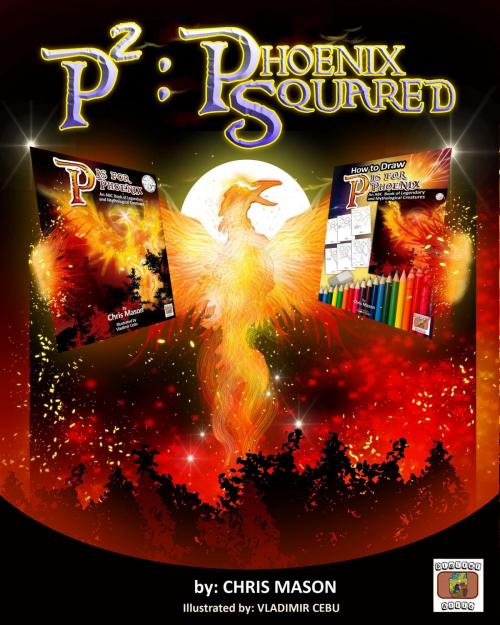 Cover of the book P2: Phoenix Squared by Chris Mason, Chris Mason