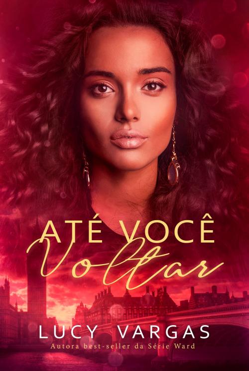 Cover of the book Até Você Voltar by Lucy Vargas, Lucy Vargas