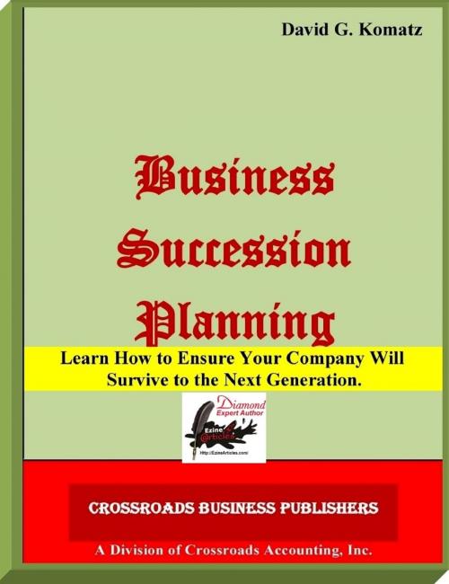 Cover of the book Business Succession Planning by David G Komatz, David G Komatz