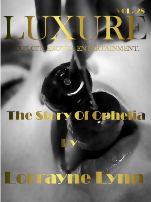 Cover of the book The Story Of Ophelia by Lorrayne Lynn, Lorrayne Lynn