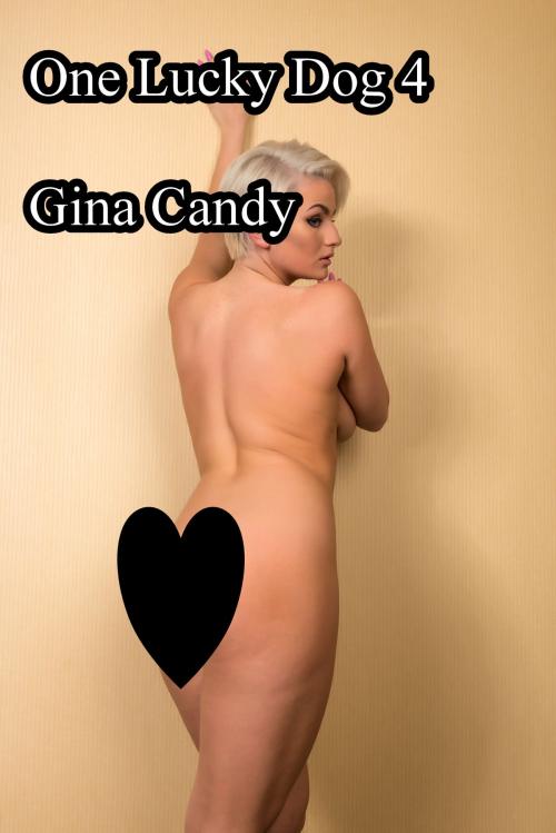 Cover of the book One Lucky Dog 4 by Gina Candy, Gina Candy