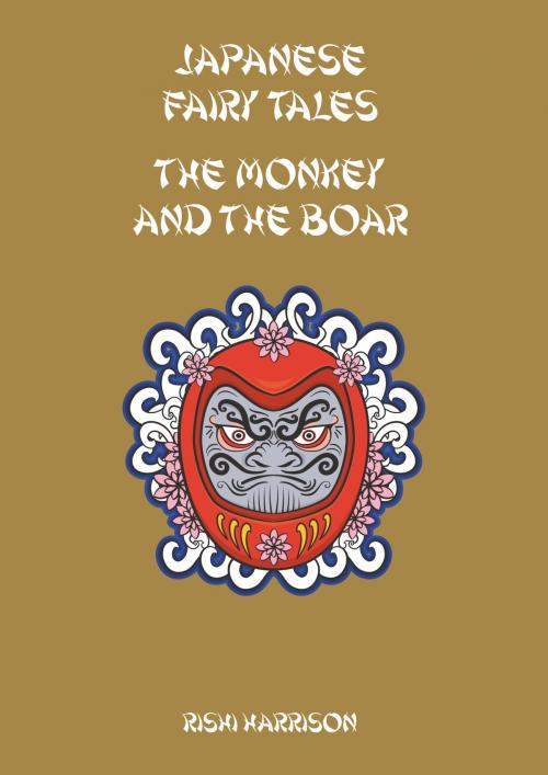 Cover of the book Japanese Fairy Tales: The Monkey And The Boar by Rishi Harrison, Springwood Emedia