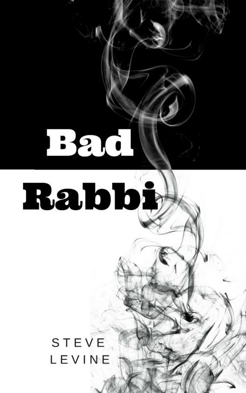 Cover of the book Bad Rabbi by Steve Levine, Unsolicited Press