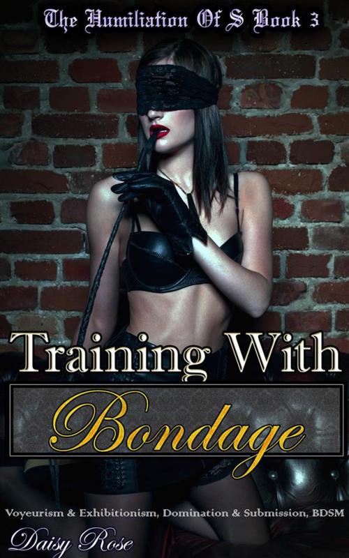 Cover of the book Training With Bondage by Daisy Rose, Boruma Publishing