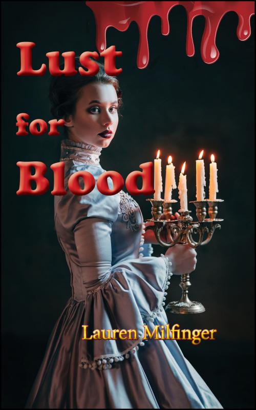 Cover of the book Lust for Blood by Lauren Milfinger, Lot's Cave, Inc.
