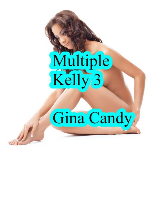 Cover of the book Multiple Kelly 3 by Gina Candy, Gina Candy