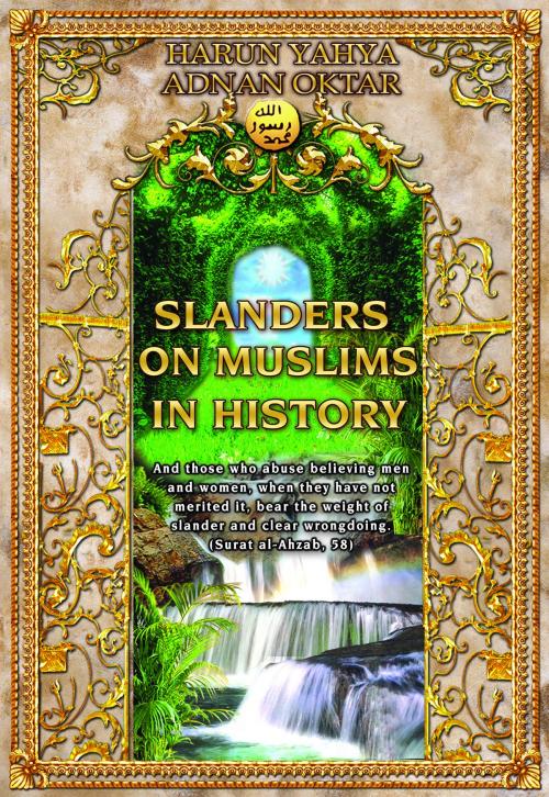 Cover of the book Slanders on Muslims in History by Harun Yahya (Adnan Oktar), Global Publishing