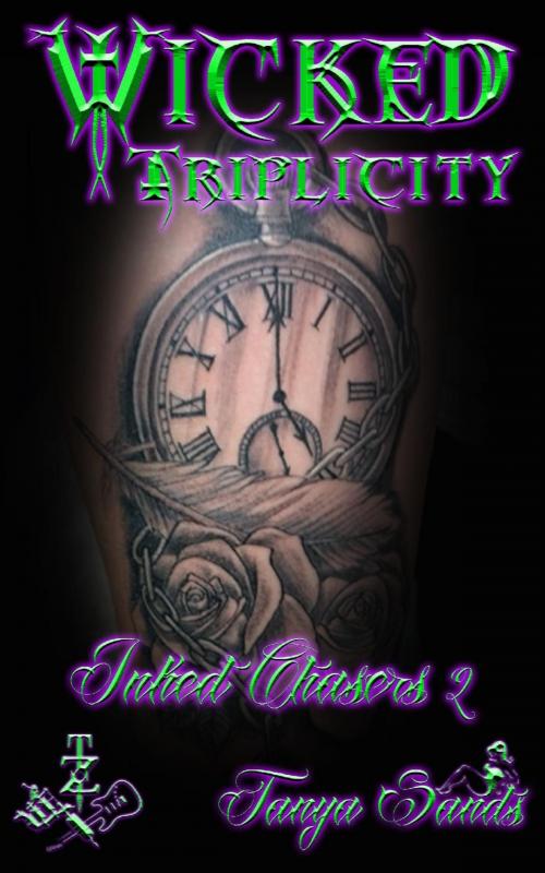 Cover of the book Wicked Triplicity (Book 2 Inked Chasers Trilogy) by Tanya Sands, Tanya Sands
