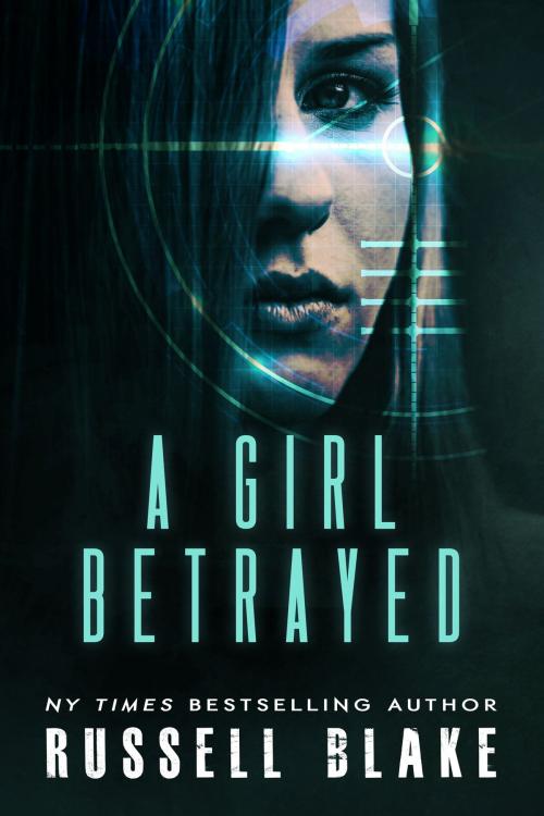 Cover of the book A Girl Betrayed by Russell Blake, Russell Blake