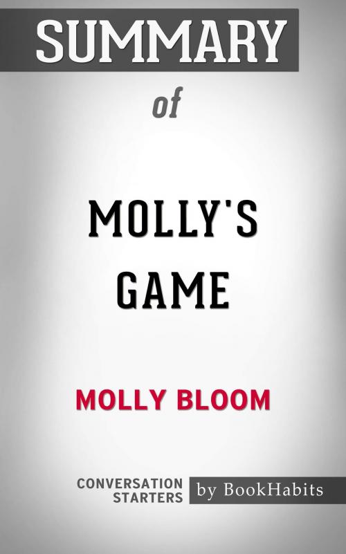 Cover of the book Summary of Molly's Game by Molly Bloom | Conversation Starters by Book Habits, Cb