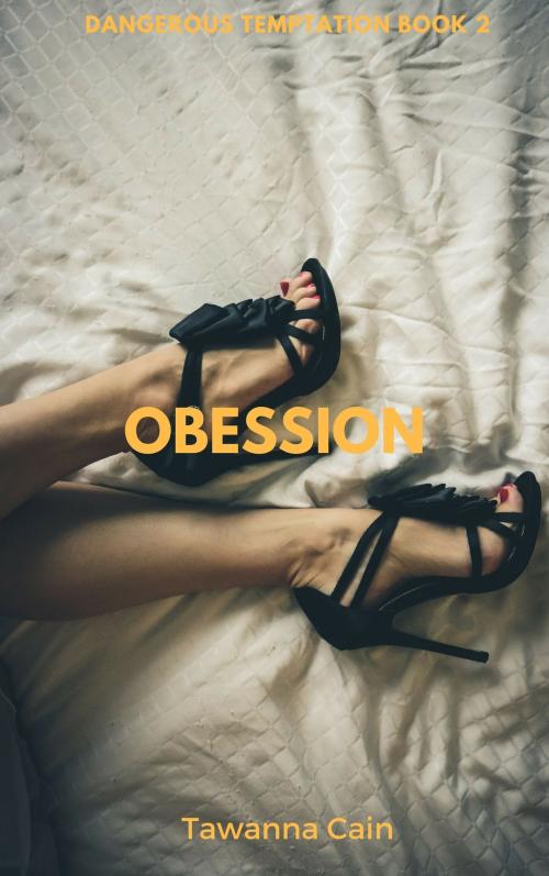 Cover of the book Obsession by Tawanna Cain, Tawanna Cain