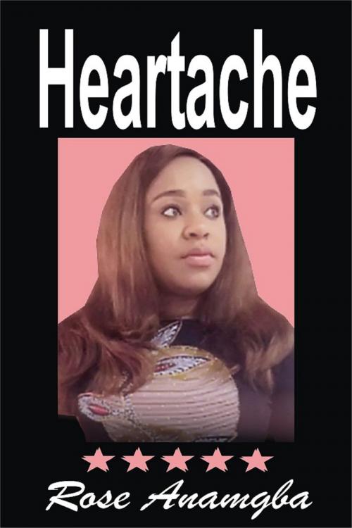 Cover of the book Heartache by Rose Anamgba, Anthony Anamgba