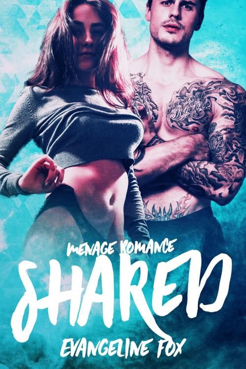 Cover of the book Shared by Evangeline Fox, HeartthrobPublishing