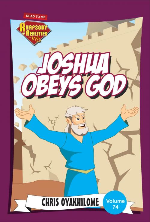 Cover of the book Rhapsody of Realities for Kids: Joshua Obeys God by Chris Oyakhilome, LoveWorld Publishing