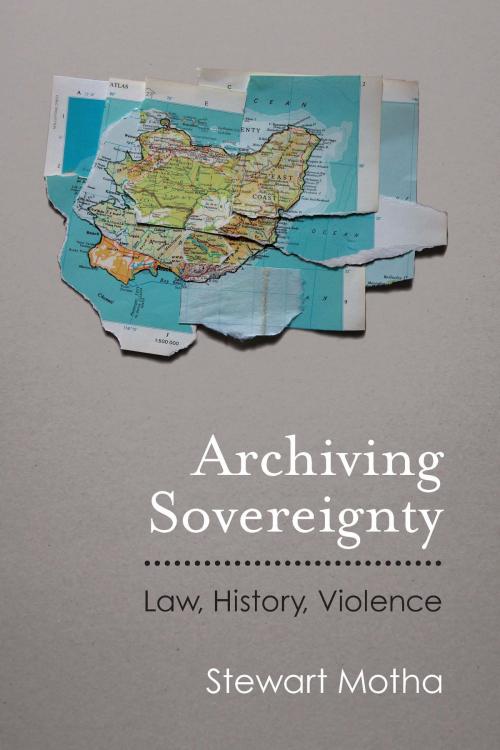 Cover of the book Archiving Sovereignty by Stewart Motha, University of Michigan Press