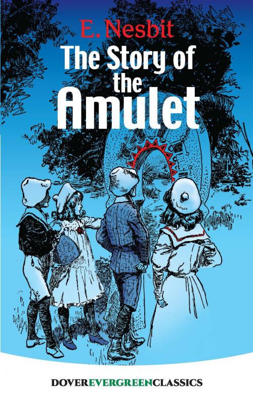 Cover of the book The Story of the Amulet by E. Nesbit, Dover Publications