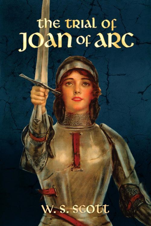 Cover of the book The Trial of Joan of Arc by W.S. Scott, Dover Publications