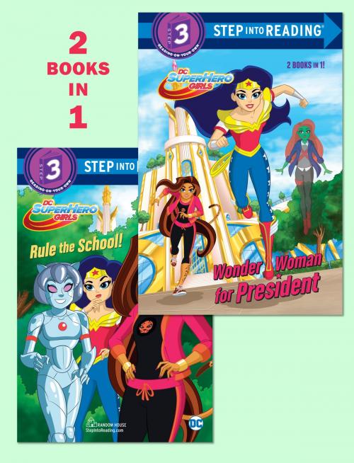 Cover of the book Wonder Woman for President/Rule the School! (DC Super Hero Girls) by Shea Fontana, Random House Children's Books