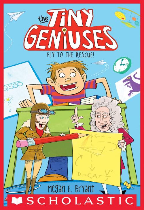 Cover of the book Fly to the Rescue (Tiny Geniuses #1) by Megan E. Bryant, Scholastic Inc.