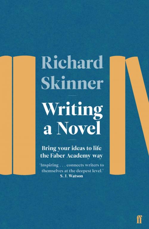 Cover of the book Writing a Novel by Richard Skinner, Faber & Faber
