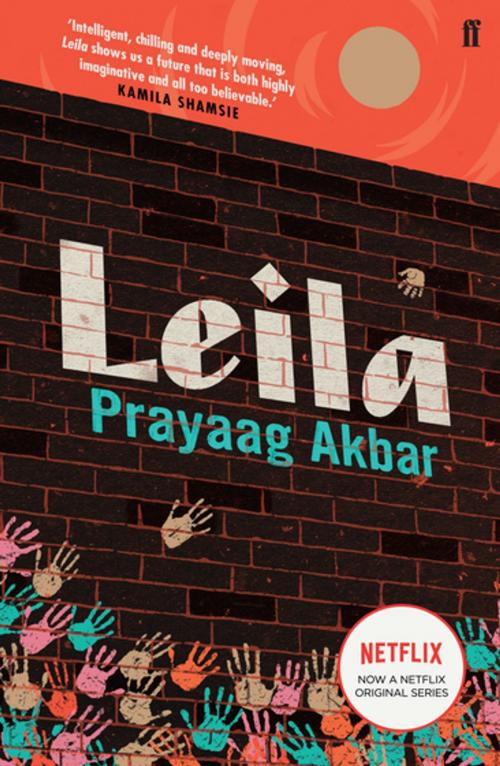 Cover of the book Leila by Prayaag Akbar, Faber & Faber