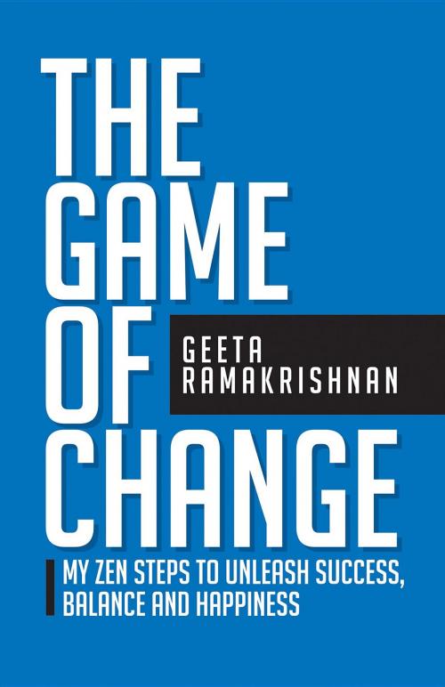 Cover of the book The Game of Change by Geeta Ramakrishnan, Geeta Ramakrishnan