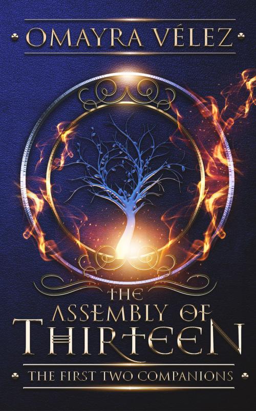 Cover of the book The Assembly of Thirteen; The First Two Companions by Omayra Velez, Omayra Velez