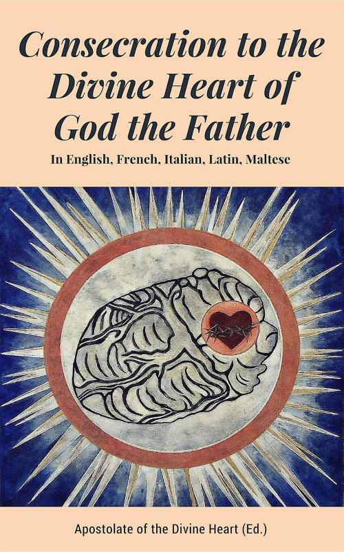 Cover of the book Consecration to the Divine Heart of God the Father by Apostolate of the Divine Heart, Panormi Books