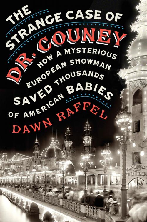 Cover of the book The Strange Case of Dr. Couney by Dawn Raffel, Penguin Publishing Group