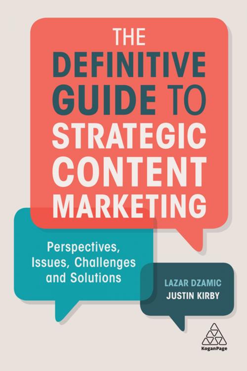 Cover of the book The Definitive Guide to Strategic Content Marketing by Lazar Dzamic, Justin Kirby, Kogan Page