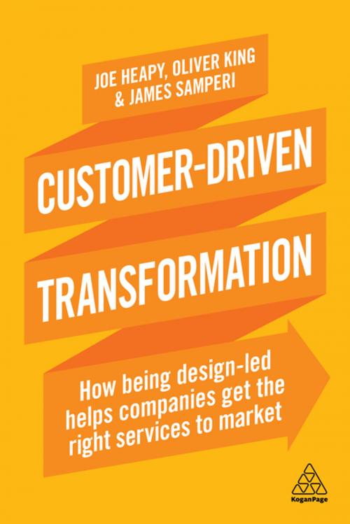 Cover of the book Customer-Driven Transformation by Joe Heapy, Oliver King, James Samperi, Kogan Page