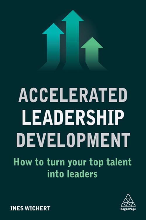 Cover of the book Accelerated Leadership Development by Ines Wichert, Kogan Page