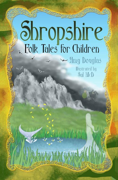 Cover of the book Shropshire Folk Tales for Children by Amy Douglas, The History Press