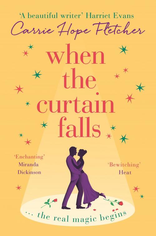 Cover of the book When the Curtain Falls by Carrie Hope Fletcher, Little, Brown Book Group