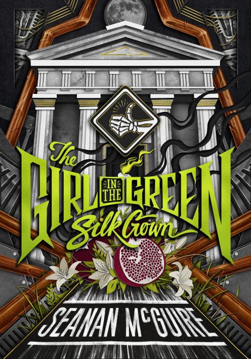 Cover of the book The Girl in the Green Silk Gown by Seanan McGuire, DAW
