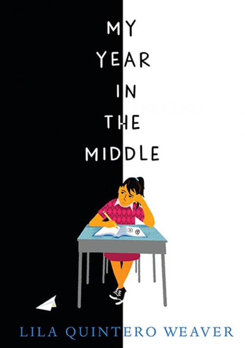 Cover of the book My Year in the Middle by Lila Quintero Weaver, Candlewick Press