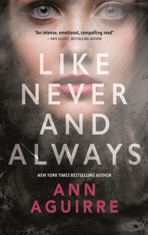 Cover of the book Like Never and Always by Ann Aguirre, Tom Doherty Associates
