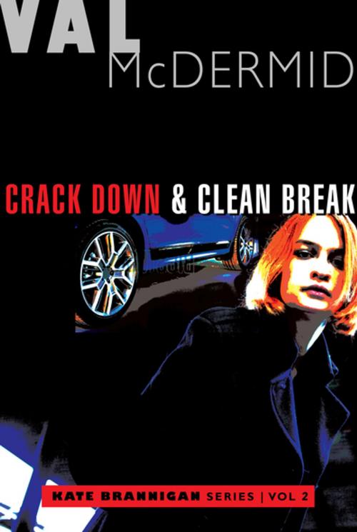 Cover of the book Crack Down and Clean Break by Val McDermid, Grove Atlantic
