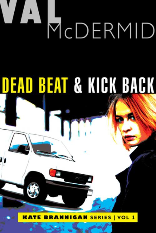 Cover of the book Dead Beat and Kick Back by Val McDermid, Grove Atlantic