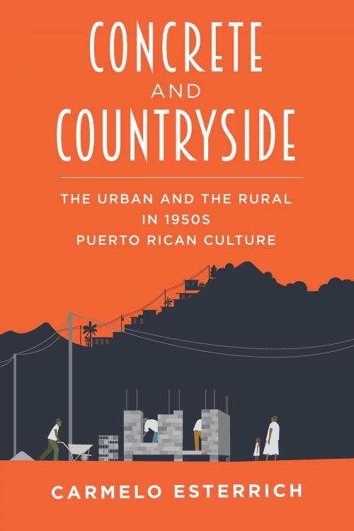 Cover of the book Concrete and Countryside by Carmelo Esterrich, University of Pittsburgh Press